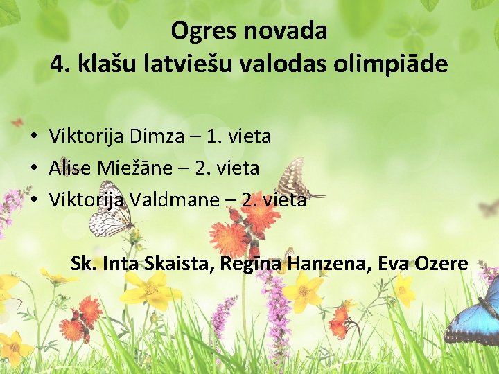 Ogres novada 4. klašu latviešu valodas olimpiāde • Viktorija Dimza – 1. vieta •
