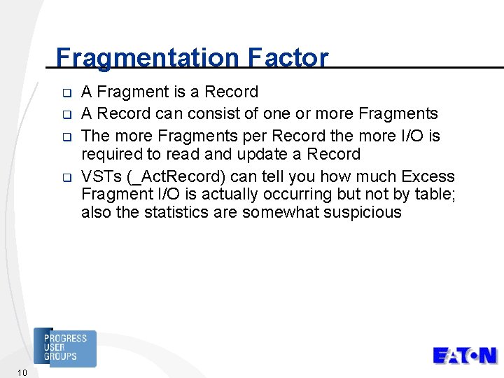 Fragmentation Factor q q 10 A Fragment is a Record A Record can consist