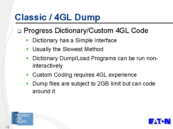 Classic / 4 GL Dump q Progress Dictionary/Custom 4 GL Code § Dictionary has