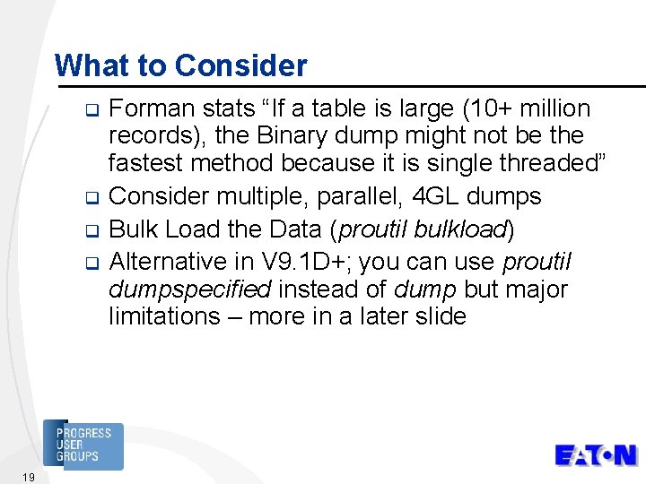 What to Consider q q 19 Forman stats “If a table is large (10+