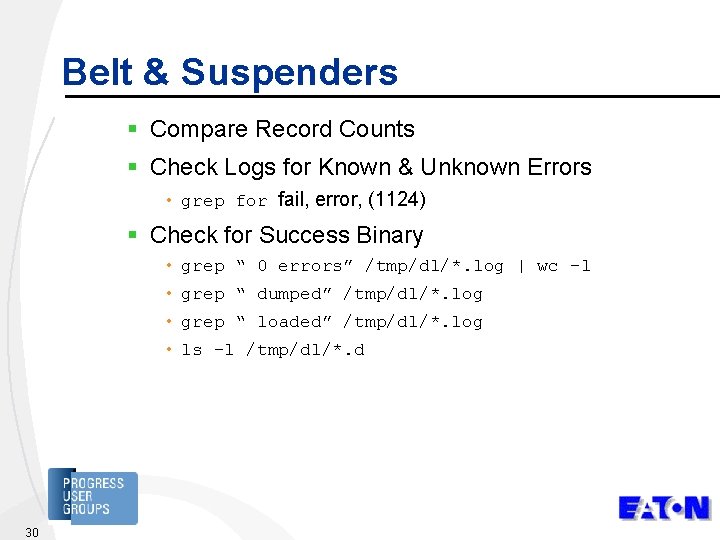 Belt & Suspenders § Compare Record Counts § Check Logs for Known & Unknown