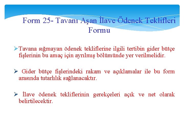 Form 25 - Tavanı Aşan İlave Ödenek Teklifleri Formu ØTavana sığmayan ödenek tekliflerine ilgili