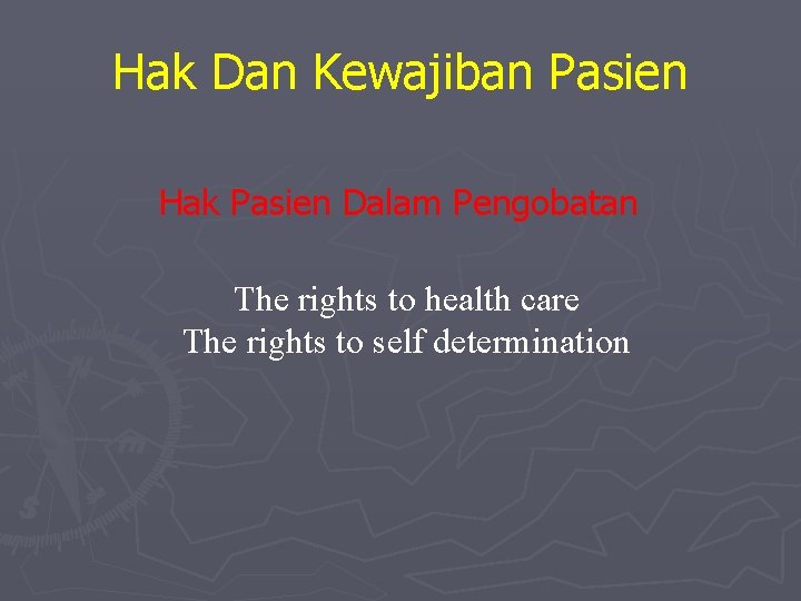 Hak Dan Kewajiban Pasien Hak Pasien Dalam Pengobatan The rights to health care The