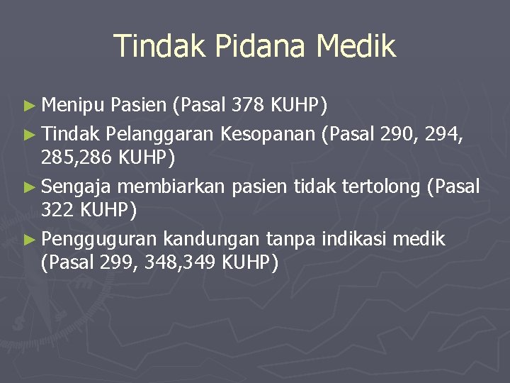Tindak Pidana Medik ► Menipu Pasien (Pasal 378 KUHP) ► Tindak Pelanggaran Kesopanan (Pasal