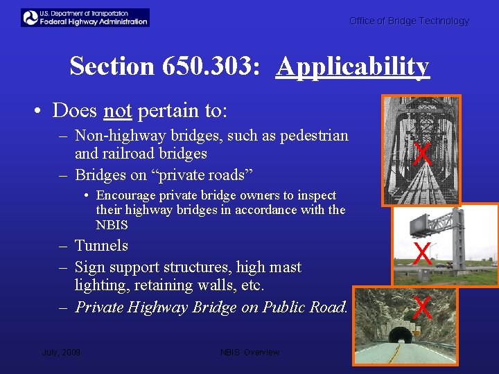 Office of Bridge Technology Section 650. 303: Applicability • Does not pertain to: –