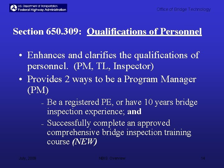 Office of Bridge Technology Section 650. 309: Qualifications of Personnel • Enhances and clarifies