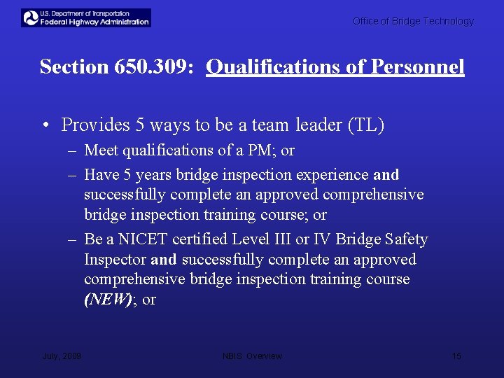 Office of Bridge Technology Section 650. 309: Qualifications of Personnel • Provides 5 ways