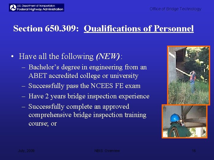 Office of Bridge Technology Section 650. 309: Qualifications of Personnel • Have all the