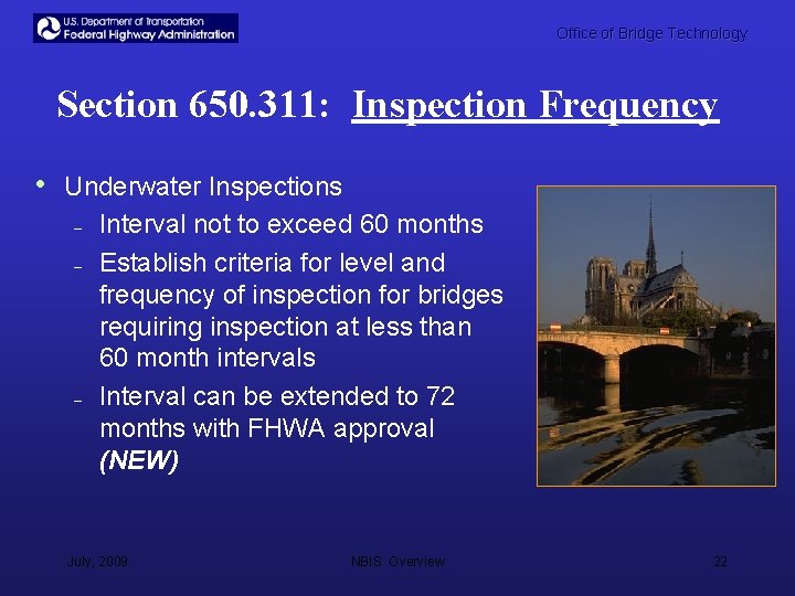 Office of Bridge Technology Section 650. 311: Inspection Frequency • Underwater Inspections – –
