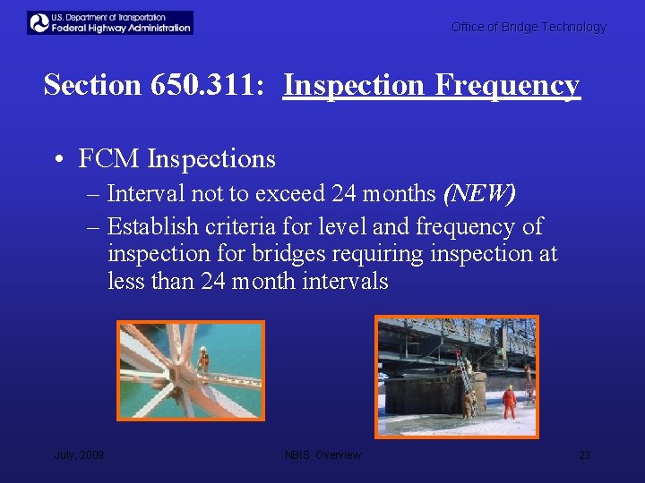 Office of Bridge Technology Section 650. 311: Inspection Frequency • FCM Inspections – Interval