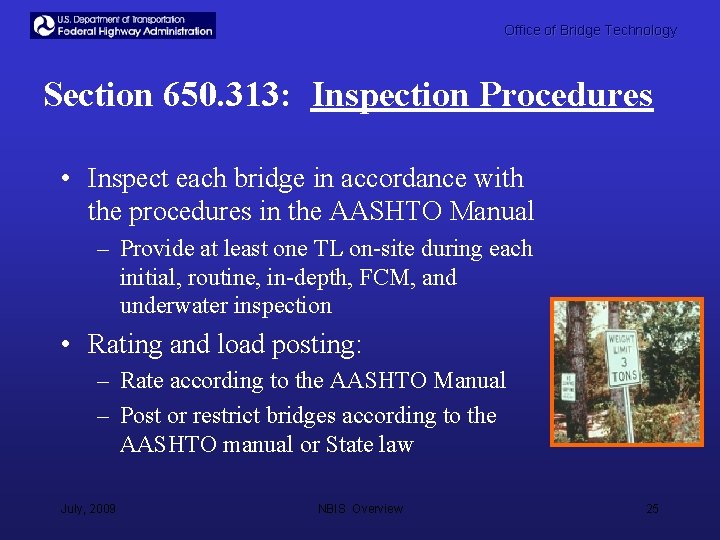 Office of Bridge Technology Section 650. 313: Inspection Procedures • Inspect each bridge in