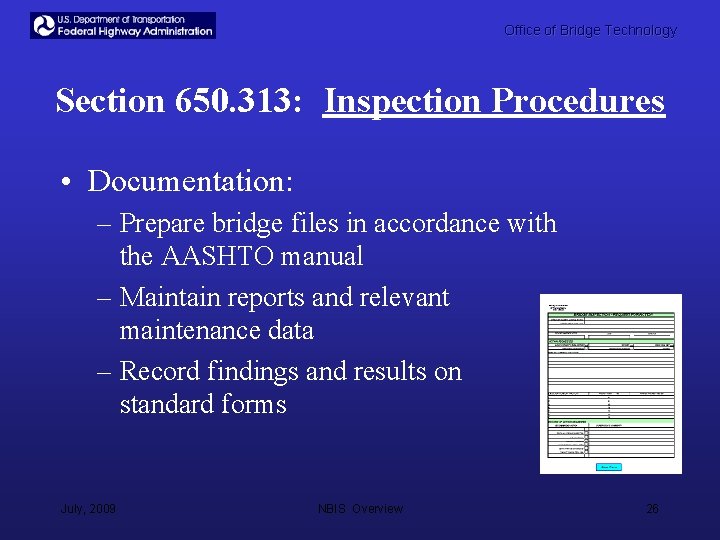 Office of Bridge Technology Section 650. 313: Inspection Procedures • Documentation: – Prepare bridge