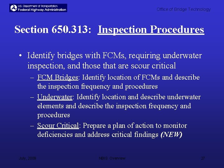 Office of Bridge Technology Section 650. 313: Inspection Procedures • Identify bridges with FCMs,