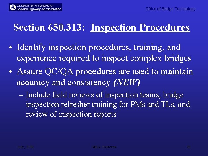Office of Bridge Technology Section 650. 313: Inspection Procedures • Identify inspection procedures, training,