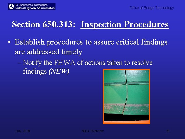 Office of Bridge Technology Section 650. 313: Inspection Procedures • Establish procedures to assure