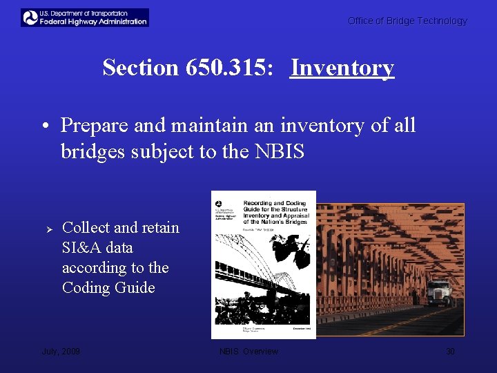 Office of Bridge Technology Section 650. 315: Inventory • Prepare and maintain an inventory