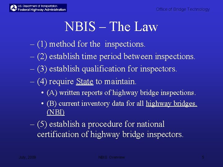 Office of Bridge Technology NBIS – The Law – (1) method for the inspections.