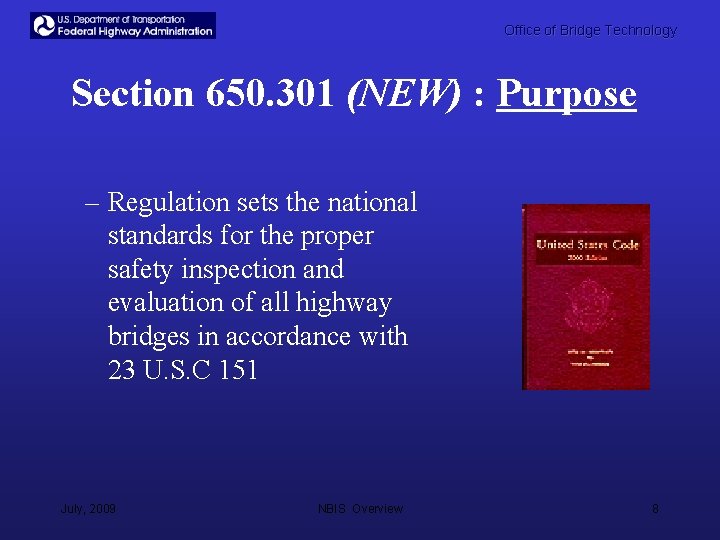 Office of Bridge Technology Section 650. 301 (NEW) : Purpose – Regulation sets the