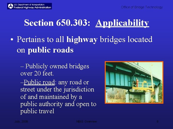 Office of Bridge Technology Section 650. 303: Applicability • Pertains to all highway bridges