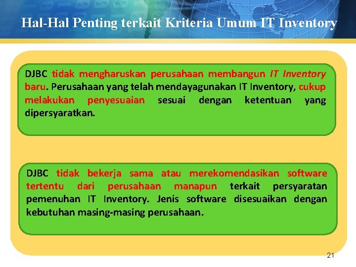 Hal-Hal Penting terkait Kriteria Umum IT Inventory DJBC tidak mengharuskan perusahaan membangun IT Inventory