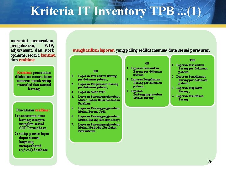 Kriteria IT Inventory TPB. . . (1) mencatat pemasukan, pengeluaran, WIP, adjustment, dan stock