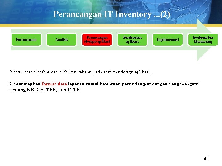Perancangan IT Inventory. . . (2) Perencanaan Analisis Perancangan (design) aplikasi Pembuatan aplikasi Implementasi