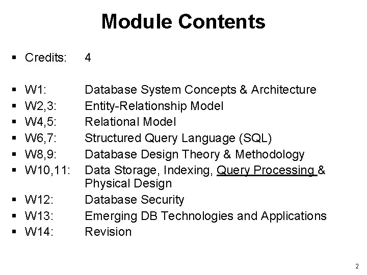 Module Contents § Credits: 4 § § § Database System Concepts & Architecture Entity-Relationship