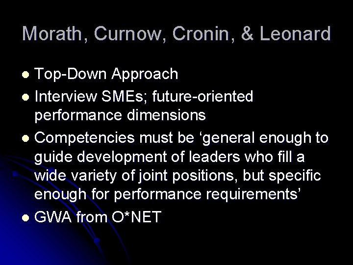 Morath, Curnow, Cronin, & Leonard Top-Down Approach l Interview SMEs; future-oriented performance dimensions l