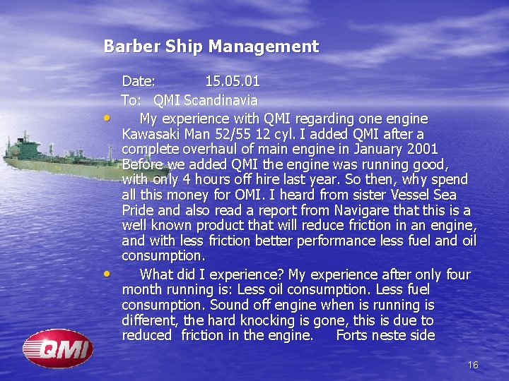 Barber Ship Management Date: 15. 01 To: QMI Scandinavia • My experience with QMI