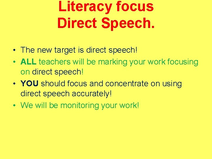 Literacy focus Direct Speech. • The new target is direct speech! • ALL teachers