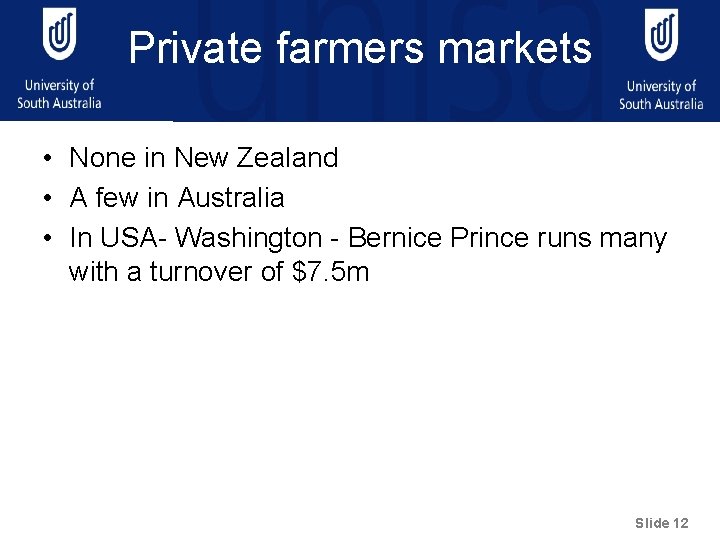 Private farmers markets • None in New Zealand • A few in Australia •