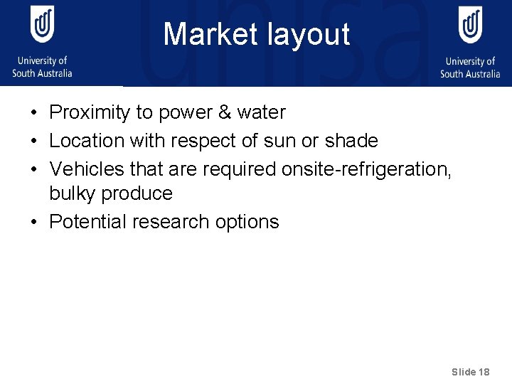 Market layout • Proximity to power & water • Location with respect of sun