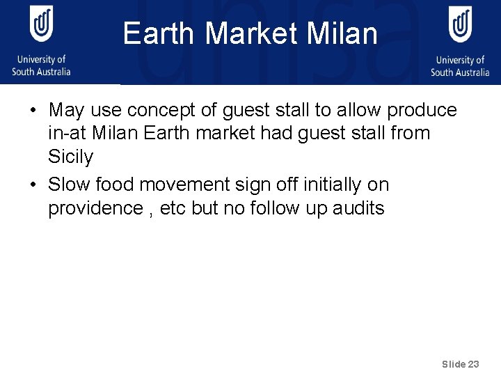 Earth Market Milan • May use concept of guest stall to allow produce in-at