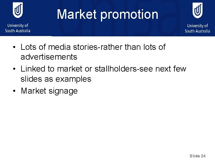 Market promotion • Lots of media stories-rather than lots of advertisements • Linked to