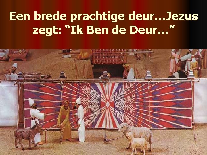 Een brede prachtige deur…Jezus zegt: “Ik Ben de Deur…” 