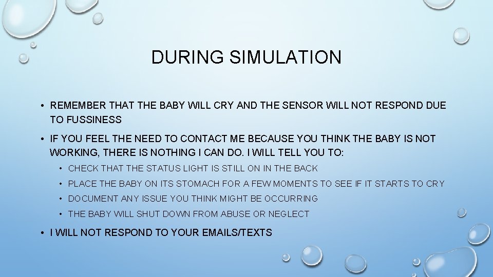DURING SIMULATION • REMEMBER THAT THE BABY WILL CRY AND THE SENSOR WILL NOT