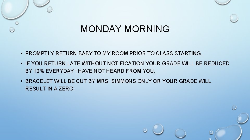 MONDAY MORNING • PROMPTLY RETURN BABY TO MY ROOM PRIOR TO CLASS STARTING. •