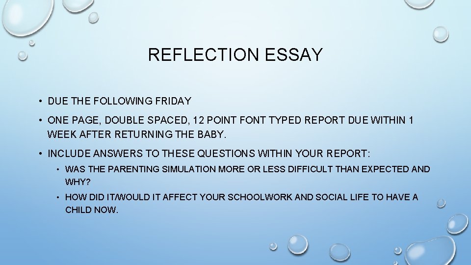 REFLECTION ESSAY • DUE THE FOLLOWING FRIDAY • ONE PAGE, DOUBLE SPACED, 12 POINT