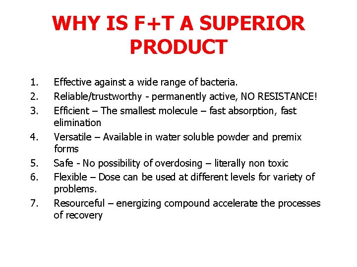 WHY IS F+T A SUPERIOR PRODUCT 1. 2. 3. 4. 5. 6. 7. Effective