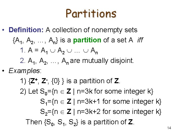 Partitions • Definition: A collection of nonempty sets {A 1, A 2, …, An}