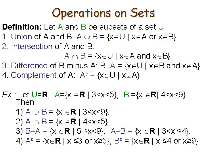 Operations on Sets Definition: Let A and B be subsets of a set U.