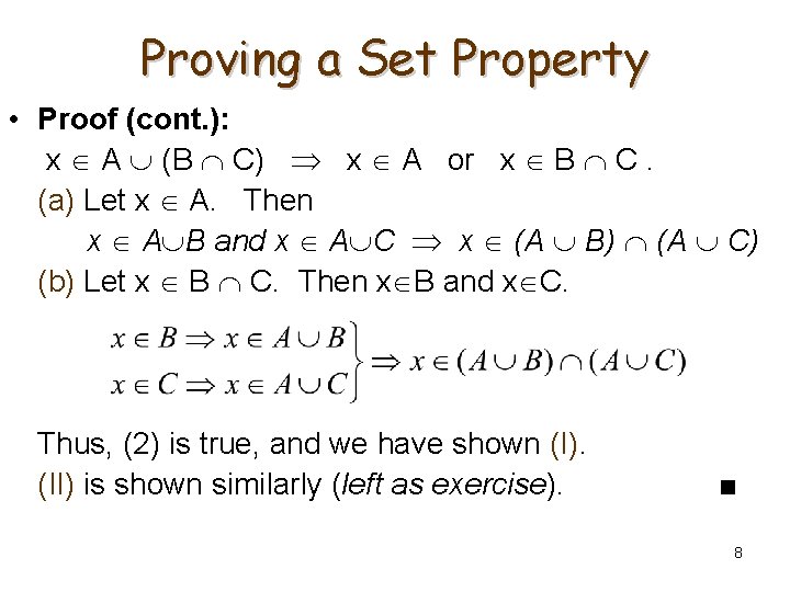 Proving a Set Property • Proof (cont. ): x A (B C) x A
