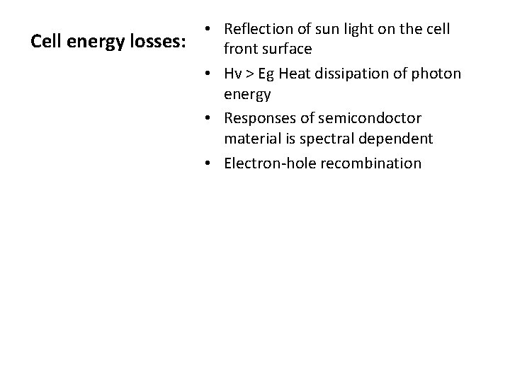 Cell energy losses: • Reflection of sun light on the cell front surface •