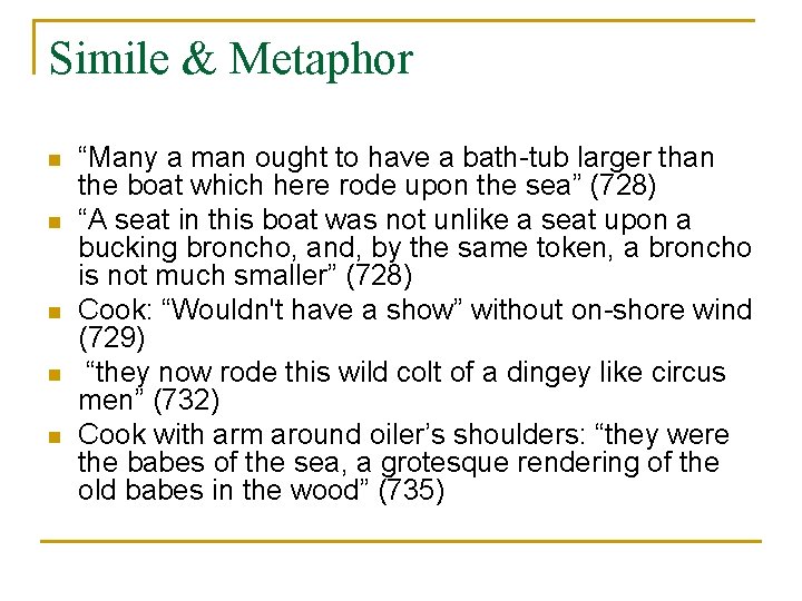 Simile & Metaphor n n n “Many a man ought to have a bath-tub