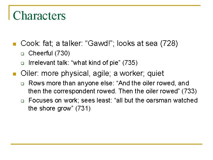 Characters n Cook: fat; a talker: “Gawd!”; looks at sea (728) q q n