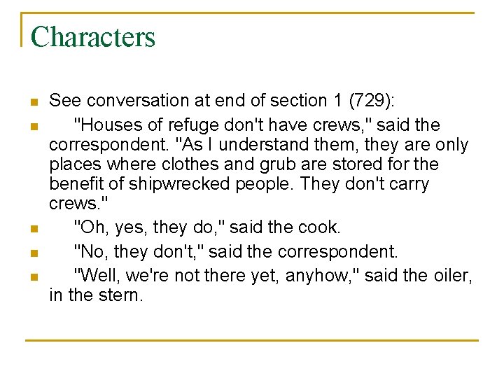 Characters n n n See conversation at end of section 1 (729): "Houses of