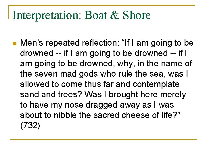 Interpretation: Boat & Shore n Men’s repeated reflection: “If I am going to be