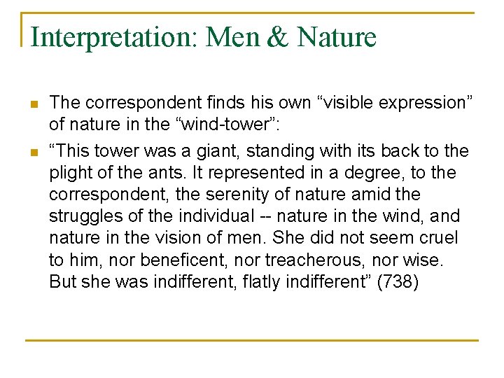 Interpretation: Men & Nature n n The correspondent finds his own “visible expression” of