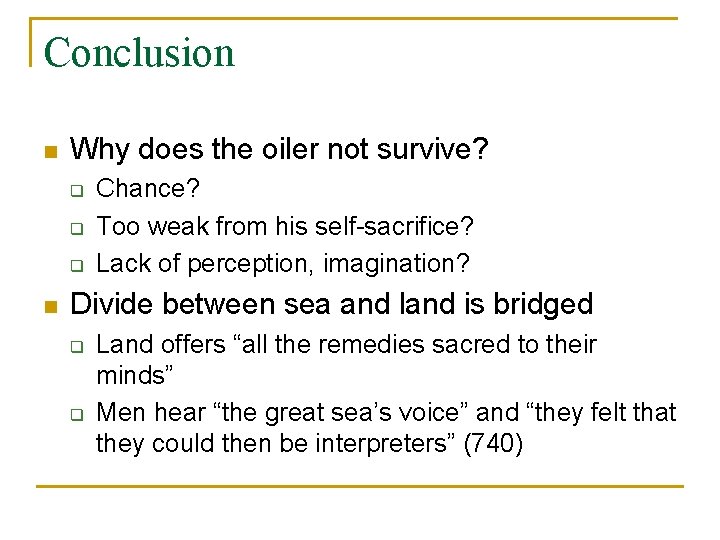 Conclusion n Why does the oiler not survive? q q q n Chance? Too