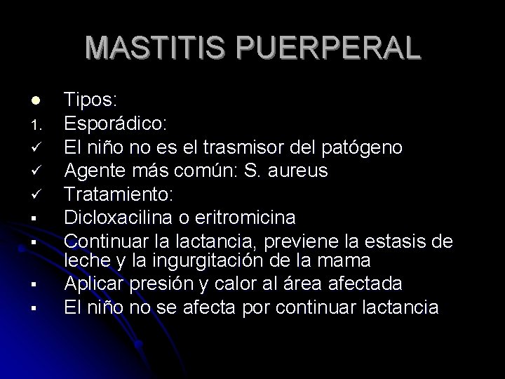 MASTITIS PUERPERAL l 1. ü ü ü § § Tipos: Esporádico: El niño no